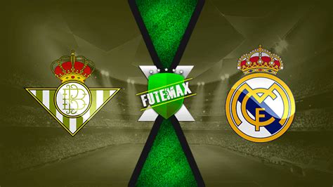 futemax real madrid x betis - Real Betis escalação